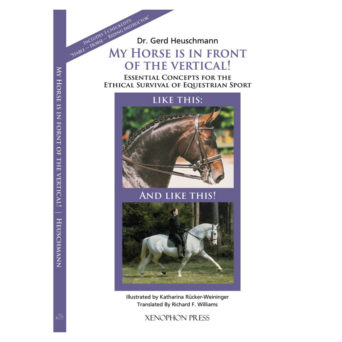 My Horse is in Front of the Vertical! Essential Concepts for the Ethical Survival of Equestrian Sport by Gerd Heuschmann
