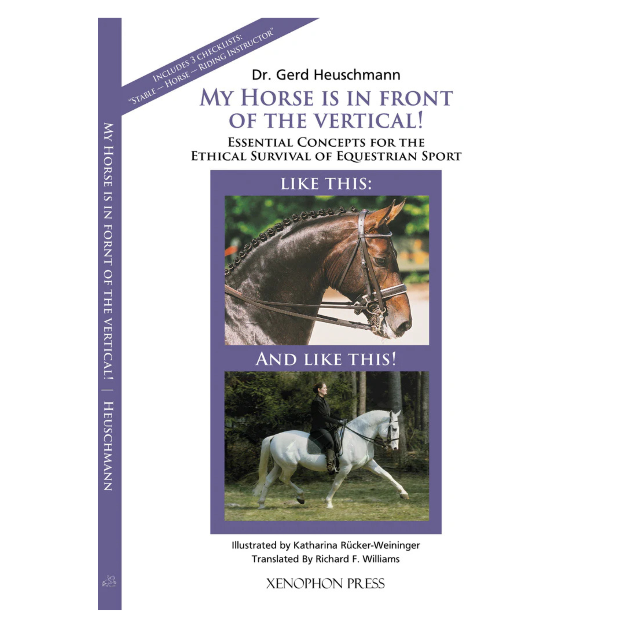 My Horse is in Front of the Vertical! Essential Concepts for the Ethical Survival of Equestrian Sport by Gerd Heuschmann