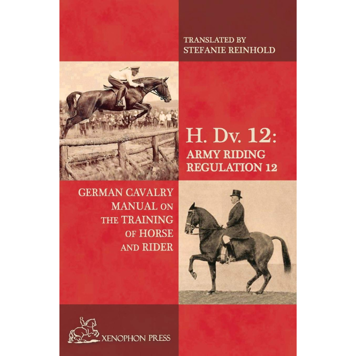 H. DV. 12 German Cavalry Manual: Training the Horse & Rider